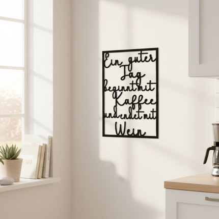 Ein guter Tag beginnt mit Kaffee und endet mit Wein – witzige Wanddeko für Küche, Esszimmer & Hausbar   Schwarz  Kraftélia    Wanddeko