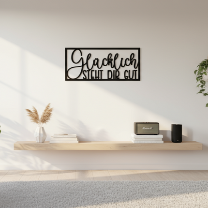 Glücklich steht dir gut! – motivierende Wanddeko für Flur, Wohnzimmer & Büro   Schwarz / S-11 cm x 25 cm  Kraftélia    Wanddeko