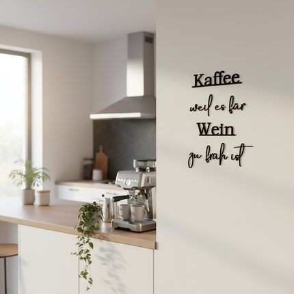 Kaffee, weil es für Wein zu früh ist – witzige Wanddeko für Küche, Esszimmer & Hausbar   Schwarz / S-50 cm x 40 cm  Kraftélia    Wanddeko